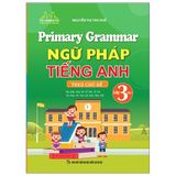 Primary Grammar - Ngữ Pháp Tiếng Anh Theo Chủ Đề Lớp 3 - Tập 2