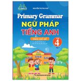 Primary Grammar - Ngữ Pháp Tiếng Anh Theo Chủ Đề Lớp 4 - Tập 1