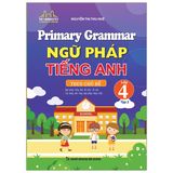 Primary Grammar - Ngữ Pháp Tiếng Anh Theo Chủ Đề Lớp 4 - Tập 2
