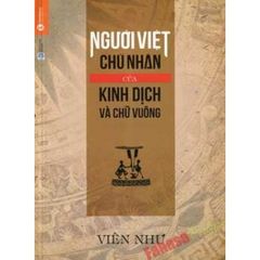 Sách Người Việt Chủ Nhân Của Kinh Dịch Và Chữ Vuông