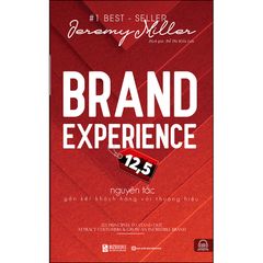 Brand Experience 12,5 - Nguyên Tắc Gắn Kết Khách Hàng Với Thương Hiệu