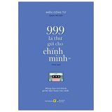 999 Lá Thư Gửi Cho Chính Mình - Mong Bạn Trở Thành Phiên Bản Hoàn Hảo Nhất (Phiên Bản Song Ngữ) - Tập 1