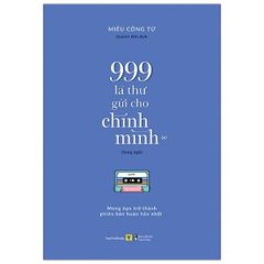 999 Lá Thư Gửi Cho Chính Mình - Mong Bạn Trở Thành Phiên Bản Hoàn Hảo Nhất (Phiên Bản Song Ngữ) - Tập 1