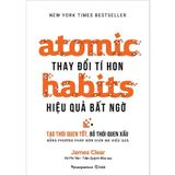 Atomic Habits - Thay Đổi Tí Hon, Hiệu Quả Bất Ngờ (Tái bản 2024)