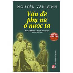 Phụ Nữ Tùng Thư - Tủ Sách Giới Và Phát Triển - Vấn Đề Phụ Nữ Ở Nước Ta