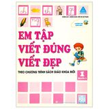 Em tập viết đúng viết đẹp - theo chương trình Sách giáo khoa mới