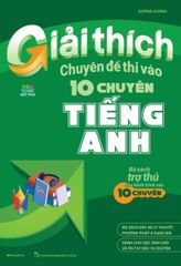 Giải Thích Chuyên Đề Thi Vào 10 Chuyên Tiếng Anh