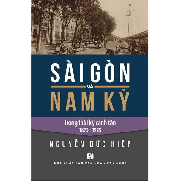 Sài Gòn và Nam kỳ trong thời kỳ Canh tân 1875 - 1925