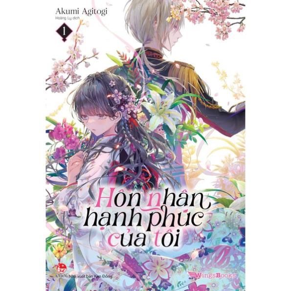 Hôn nhân hạnh phúc của tôi - Tập 1 - Light Novel