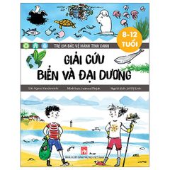 Trẻ Em Bảo Vệ Hành Tinh Xanh - Giải Cứu Biển Và Đại Dương