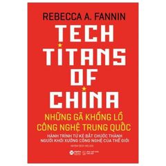 Những Gã Khổng Lồ Công Nghệ Trung Quốc - Tech Titans Of China