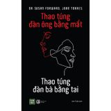 Thao túng đàn ông bằng mắt, thao túng đàn bà bằng tai