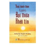 Thực Hành Theo Luận Đại Thừa Khởi Tín