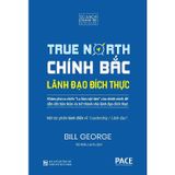 Chính Bắc - Lãnh đạo đích thực - Bill George