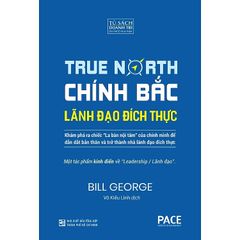 Chính Bắc - Lãnh đạo đích thực - Bill George