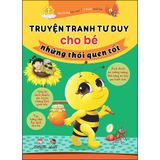 Truyện Tranh Tư Duy Cho Bé Những Thói Quen Tốt (Kích Thích Trí Tưởng Tượng, Khả Năng Tư Duy Qua Hình Ảnh…..)