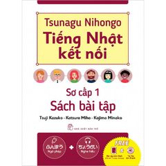 Tsunagu Nihongo - Tiếng Nhật kết nối - Sơ cấp 1 - Sách bài tập