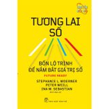 Tương lai số - Bốn lộ trình để nắm bắt giá trị số