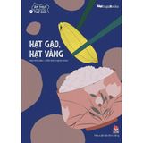 Ẩm thực chinh phục thế giới - Hạt gạo, Hạt vàng