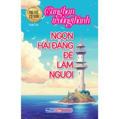 Trưởng Thành Cùng Bạn - Ngọn Hải Đăng Để Làm Người