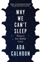 Why We Can't Sleep: Women's New Midlife Crisis