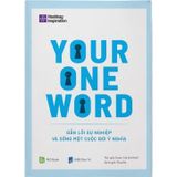 Your One Word - Dẫn Lối Sự Nghiệp Và Sống Một Cuộc Đời Ý Nghĩa