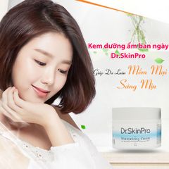 Kem dưỡng ẩm ban ngày Dr.SkinPro Moisturizing Cream