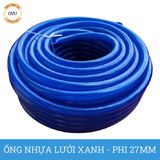  Ống nhựa lưới dẻo PVC phi 27mm - Ống lưới xanh dẫn nước Việt Úc 