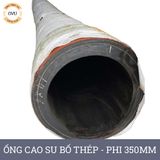  Ống Cao Su Bố Thép Phi 350MM Cây 6M - Ống Rồng Hút Bùn Cát Việt Úc 