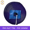 Ống bạt cốt dù tím phi 120MM cuộn 50M - Ống nhựa PVC tải cát sỏi Việt Úc