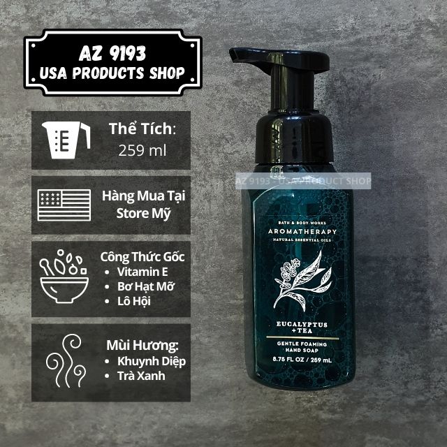 Nước rửa tay dạng bọt Bath and Body Works Aromatherapy EUCALYPTUS + TEA 259ml