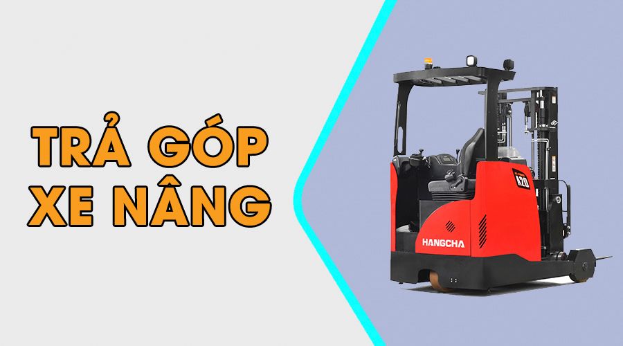  MUA XE NÂNG TRẢ GÓP 