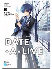 [Bản thường] DATE A LIVE Tập 12 - Itsuka Disaster