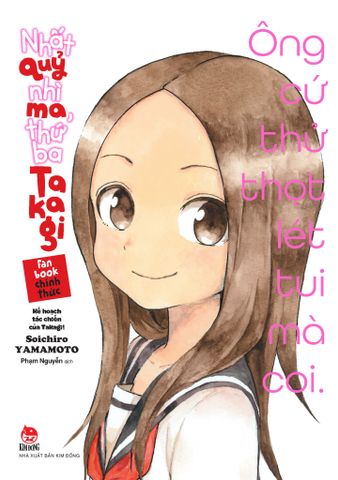 Nhất Quỷ Nhì Ma, Thứ Ba Takagi - Fanbook Chính Thức: Kế Hoạch Tác Chiến Của Takagi!