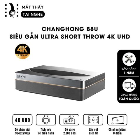Changhong B8U - Máy chiếu siêu gần thông minh 4K UHD, độ sáng 2300 Ansi Lumens, hệ điều hành Android TV 11, hỗ trợ trình chiếu 3D cực đẹp