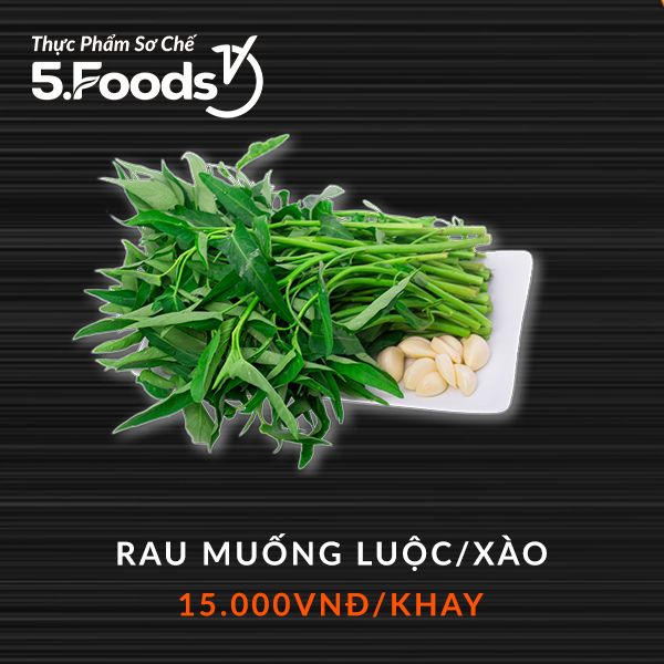  Rau muống luộc/xào (sơ chế) 