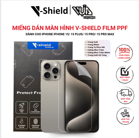  Miếng dán màn hình V-Shield Film PPF cao cấp cho iPhone 15/ 15 Plus/ 15 Pro/ 15 Pro Max 