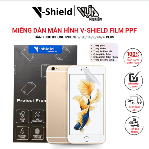  Miếng dán màn hình V-Shield Film PPF cao cấp cho iPhone 5/ 5C/ 5S/ 6/ 6S/ 6 Plus 