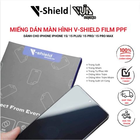  Miếng dán màn hình V-Shield Film PPF cao cấp cho iPhone 15/ 15 Plus/ 15 Pro/ 15 Pro Max 