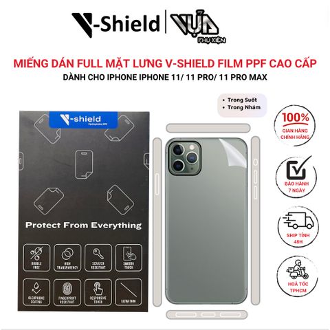 Miếng Dán Full Mặt Lưng V-Shield Film PPF Cao Cấp DÀNH CHO IPHONE iPhone 11/ 11 Pro/ 11 Pro Max 