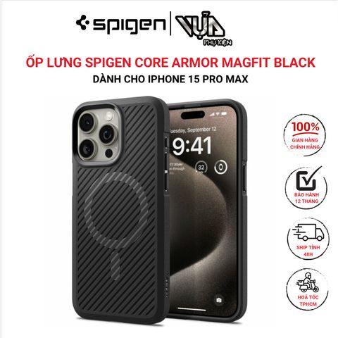  ỐP LƯNG IPHONE DÀNH CHO 15 PRO MAX SPIGEN CORE ARMOR MAGFIT BLACK 