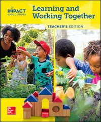IMPACT Social Studies, Learning and Working Together, Grade K, Teacher’s Edition