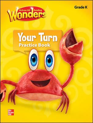 Reading Wonders, Grade K, Your Turn Practice Book
