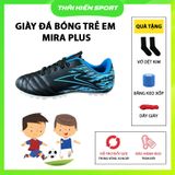  Giày đá bóng trẻ em Mira Plus [Tặng Vớ - Băng keo xốp - Dây giày - Bảo hành keo trọn đời] 