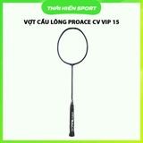  Vợt cầu lông Proace CV VIP 15 