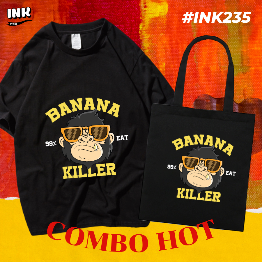 COMBO HOT: Áo thun + túi canvas BANANA KILLER INK235