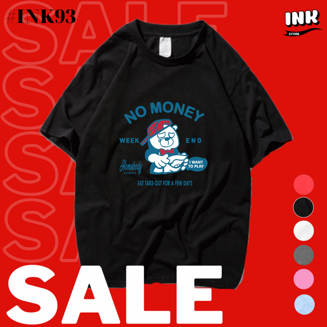 Áo thun Gấu No Money buồn tủi INK93