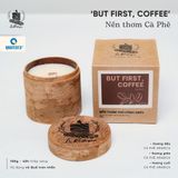 BUT FIRST COFFEE - Nến Thơm Cà Phê