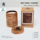 BUT FIRST COFFEE - Nến Thơm Cà Phê