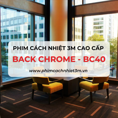  Phim cách nhiệt 3M Back Chrome - BC40 
